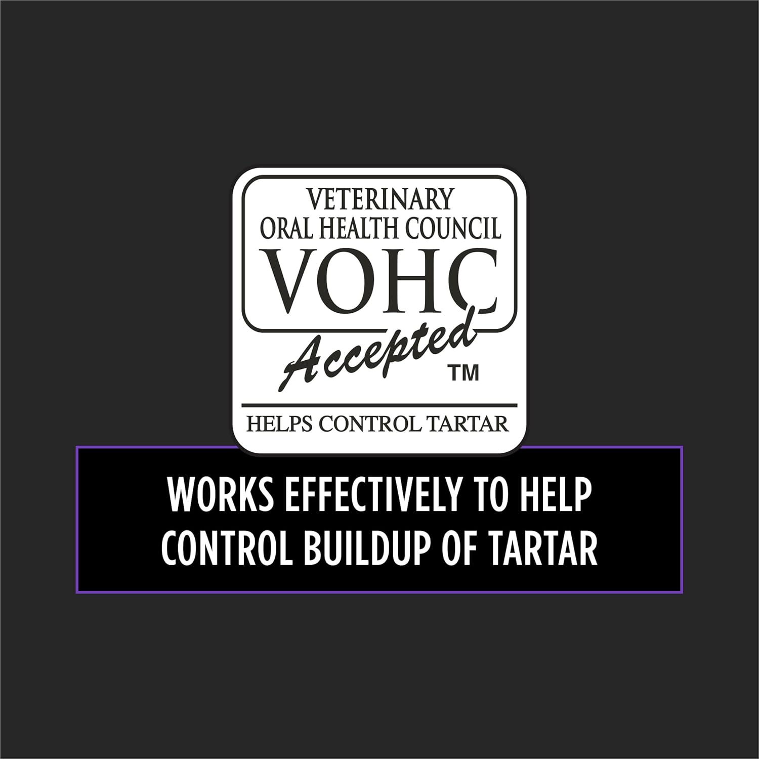 VOHC accepted Treats - Work effectively to help control buildup of tartar