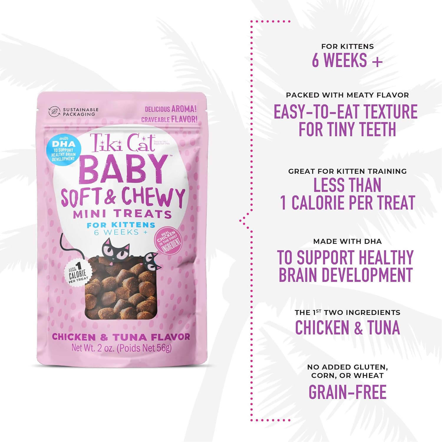 Tiki Cat Baby Soft & Chewy Chicken & Tuna Flavored Grain-Free Treats for Kittens